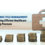 Revenue Cycle Management: Ensuring Efficient Billing